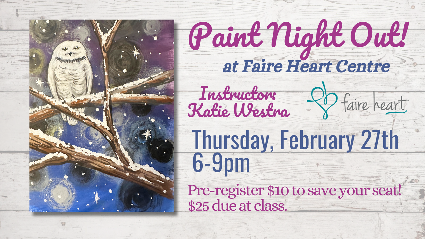 February 27th - Snowy Owl Paint Night Out with Katie!